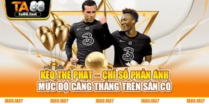 Kèo Thẻ Phạt – Chỉ Số Phản Ánh Mức Độ Căng Thẳng Trên Sân Cỏ