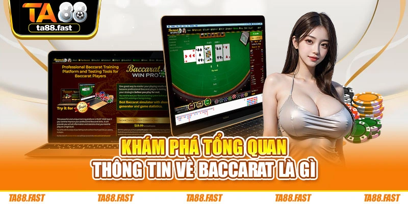 Khám phá tổng quan thông tin về Baccarat là gì