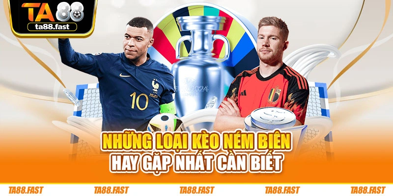 Những loại kèo ném biên hay gặp nhất cần biết